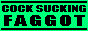 cocksuckingfagg0tbutton.gif