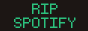 ripspotify.gif