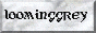 loominggrey.gif