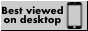 bestviewedondesktop.gif
