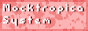 mocktropica-system.png