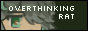 overthinkingrat.png