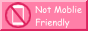 Not%20Moblie%20Friendly%20button.png