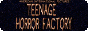 teenagehorrorfactory.gif