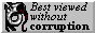 button-bestviewedwithoutcorruption.png