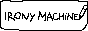 irony-machine.png