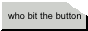 whobitthebutton.png