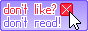 dontlikedontreadbutton.gif