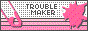 troublemaker.gif
