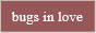 bugsinlove.png