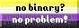 no_binary_no_problem.png