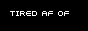 tiredof.gif