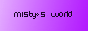 mistysworld.gif